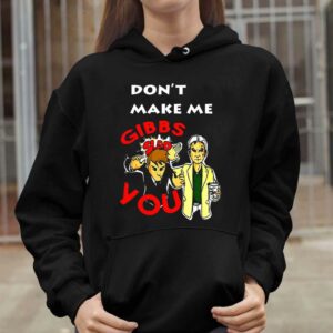 Don't Make Me Gibbs Slap You Shirt