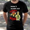 Don’t Make Me Gibbs Slap You Shirt