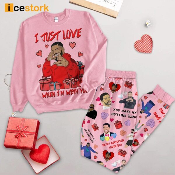 Drake I Just Love When I’m With You Pajamas Set