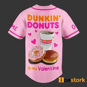 Dunkin' Donuts Is My Valentine Custom Jersey