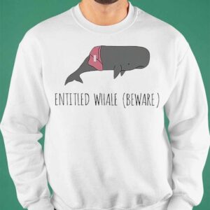 Entitled Whale Beware shirt 6 12