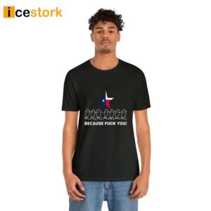 Evil TeXan Mrs Evil Because Fuck You Texas Shirt