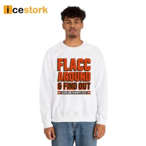 Flacc Around And Find Out Browns Playoffs 2024 Shirt