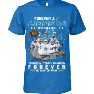 Forever A Lions Fan Win Or Lose Shirt