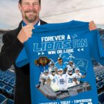 Forever A Lions Fan Win Or Lose Shirt