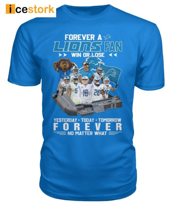 Forever A Lions Fan Win Or Lose Shirt