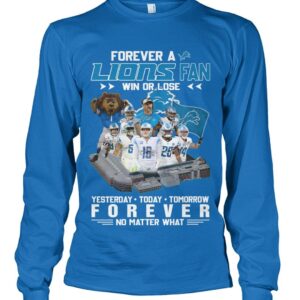 Forever A Lions Fan Win Or Lose Shirt