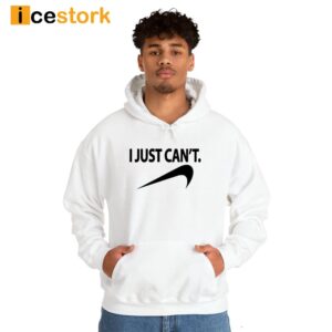 Funny I Just Cant Shirt