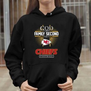 God First Family Second Then Chiefs Shirt