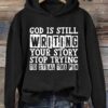 God Is Still Writing Your Story Hoodie