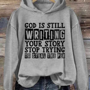 God Is Still Writing Your Story Hoodie