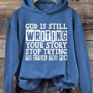 God Is Still Writing Your Story Hoodie