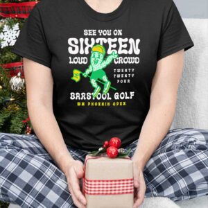 Golf X Wm Phoenix Open See You On Sixteen lound crowd shirt 3 5