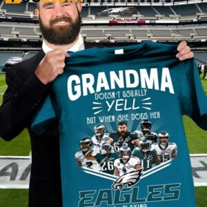 Grandma Doesn't Usually Yell But When She Does Her Eagles Are Playing Shirt