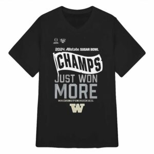 Huskies Just Won More CFP 2024 Sugar Bowl Champions Shirt