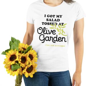 I Got My Salad Tossed At Olive Garden Italian Kitchen Shirt