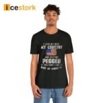 I Love My Wife My Country And Getting Pegged Shirt