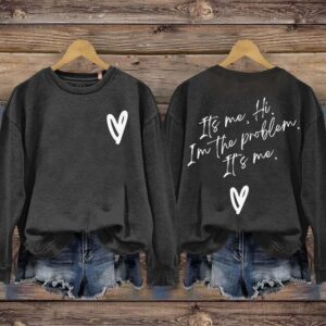 It's Me Hi I'm The Problem It's Me Sweatshirt