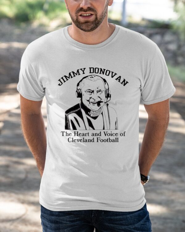 Jimmy Donovan The Heart And Voice Of Cleveland Football Shirt