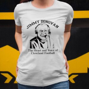 Jimmy Donovan The Heart And Voice Of Cleveland Football Shirt