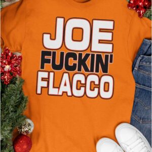 Joe Fuckin Flacco Shirt1