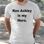 Ken Ashley Is My Hero Shirt