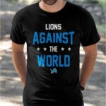 Lions Against The World Shirt