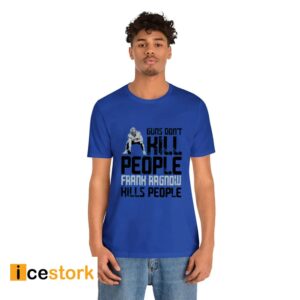 Lions Guns Don't Kill People Frank Ragnow Kills People Shirt