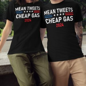 Mean Tweets Cheap Gas 2024 Shirt