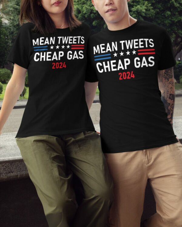 Mean Tweets Cheap Gas 2024 Shirt