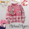 Michael Myers if I Had Feeling They’d Be For You Ugly Sweater