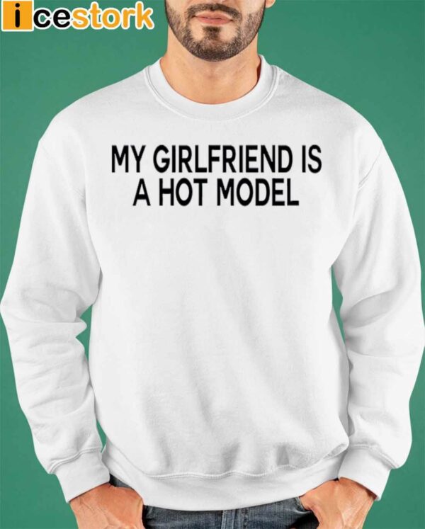 My Girlfriend Is A Hot Model Hoodie