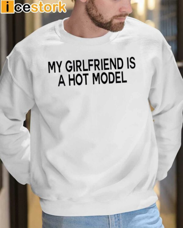 My Girlfriend Is A Hot Model Hoodie