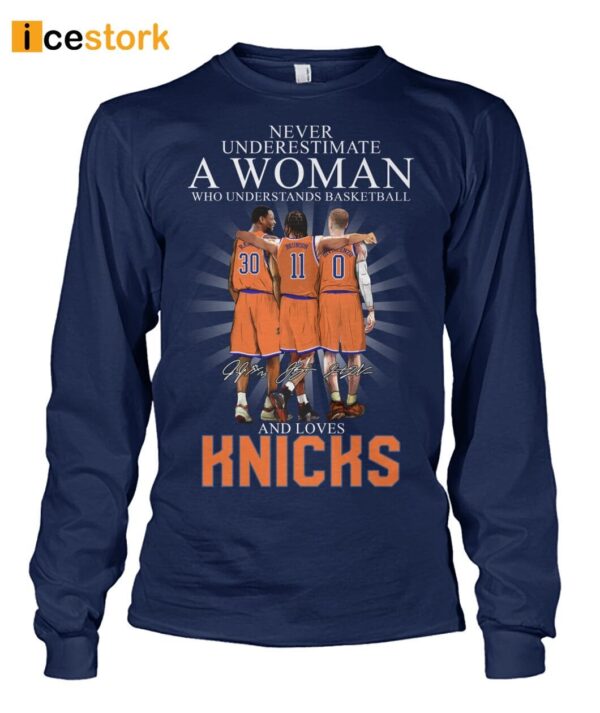 Never Underestimate A Woman Who Understands Basketball And Loves Knicks Shirt