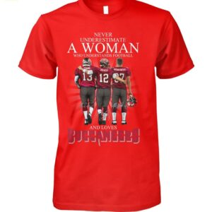 Never Underestimate A Woman Who Understands Football And Loves Buccaneers Shirt