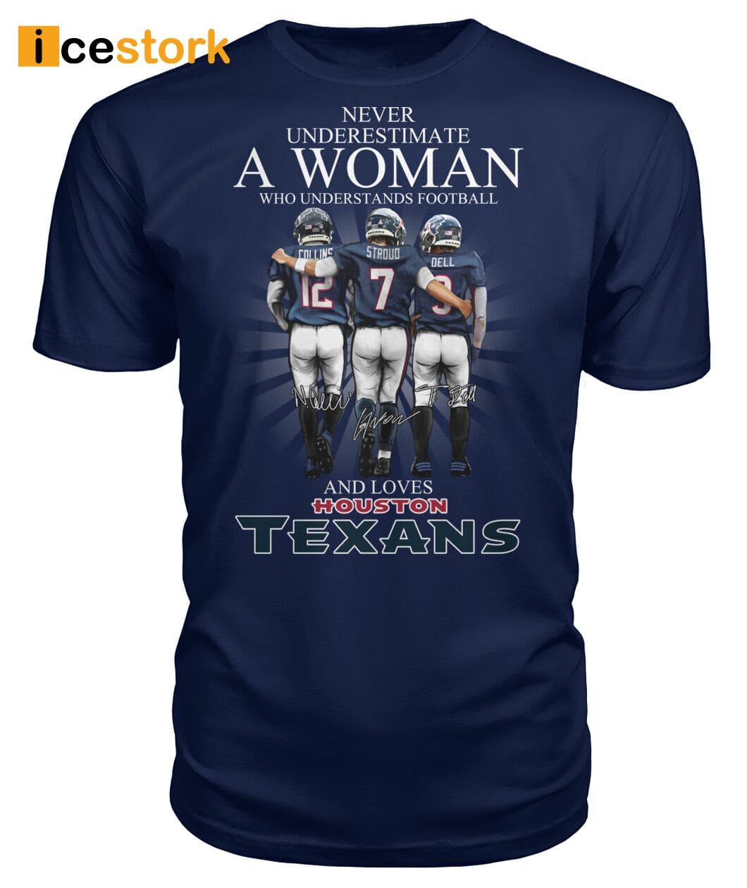 Never Underestimate A Woman Who Understands Football And Loves Texans Shirt