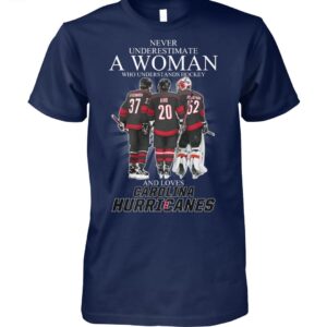 Never Underestimate A Woman Who Understands Hockey And Loves Carolina Hurricanes Shirt 2