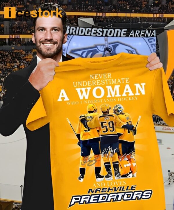 Never Underestimate A Woman Who Understands Hockey And Loves Nashville Predators Shirt