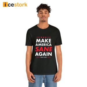 Nikki Haley Make America Sane Again Shirt