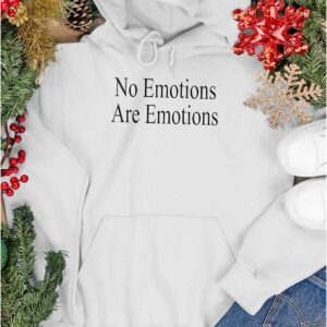 No Emotions Are Emotions Shirt