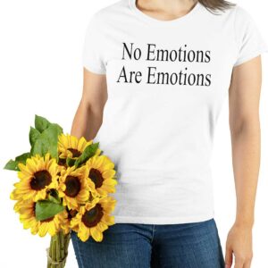 No Emotions Are Emotions Shirt