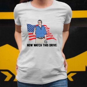 Now Watch This Drive Shirt