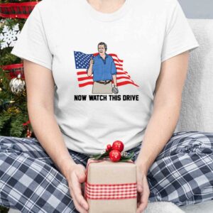 Now Watch This Drive Shirt