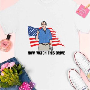 Now Watch This Drive Shirt