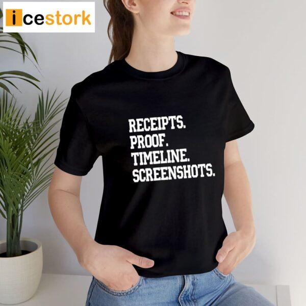 Receipts Proof Timeline Screenshots Shirt