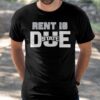 Rent Is Due State Shirt