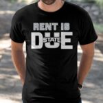 Rent Is Due State Shirt