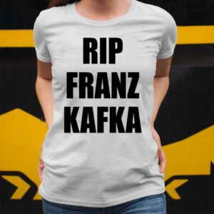 Rip Franz Kafka Shirt