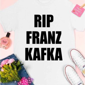 Rip Franz Kafka Shirt