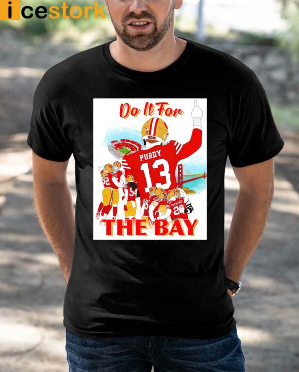 San Francisco 49ers Do It For The Bay Shirt